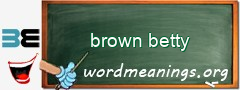 WordMeaning blackboard for brown betty